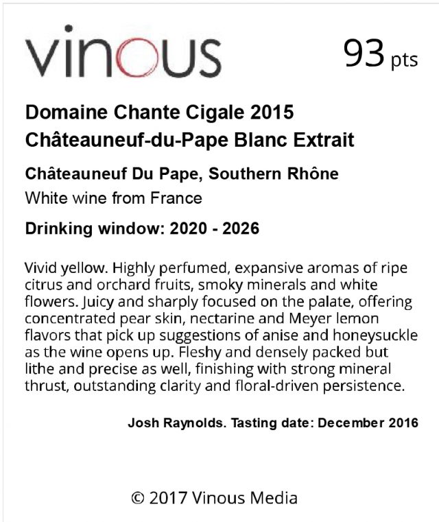 CHANTE CIGALE EXTRAIT BLANC 2015 - 93 VINOUS - JUNE 2017